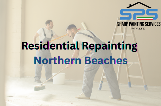 Feature image titled "Residential Repainting Northern Beaches" with a semi transparent background of Sharp Painting Service employees working on a northern beaches residential interior, with the sharp painting logo top right of the page